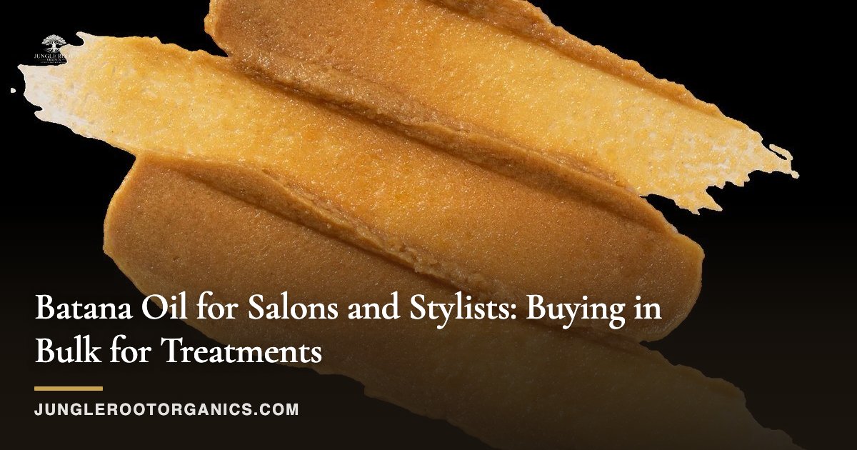 Batana Oil for Salons and Stylists: Buying in Bulk for Treatments