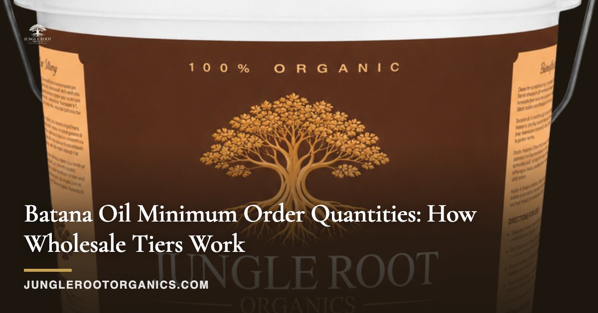 Batana Oil Minimum Order Quantities: How Wholesale Tiers Work
