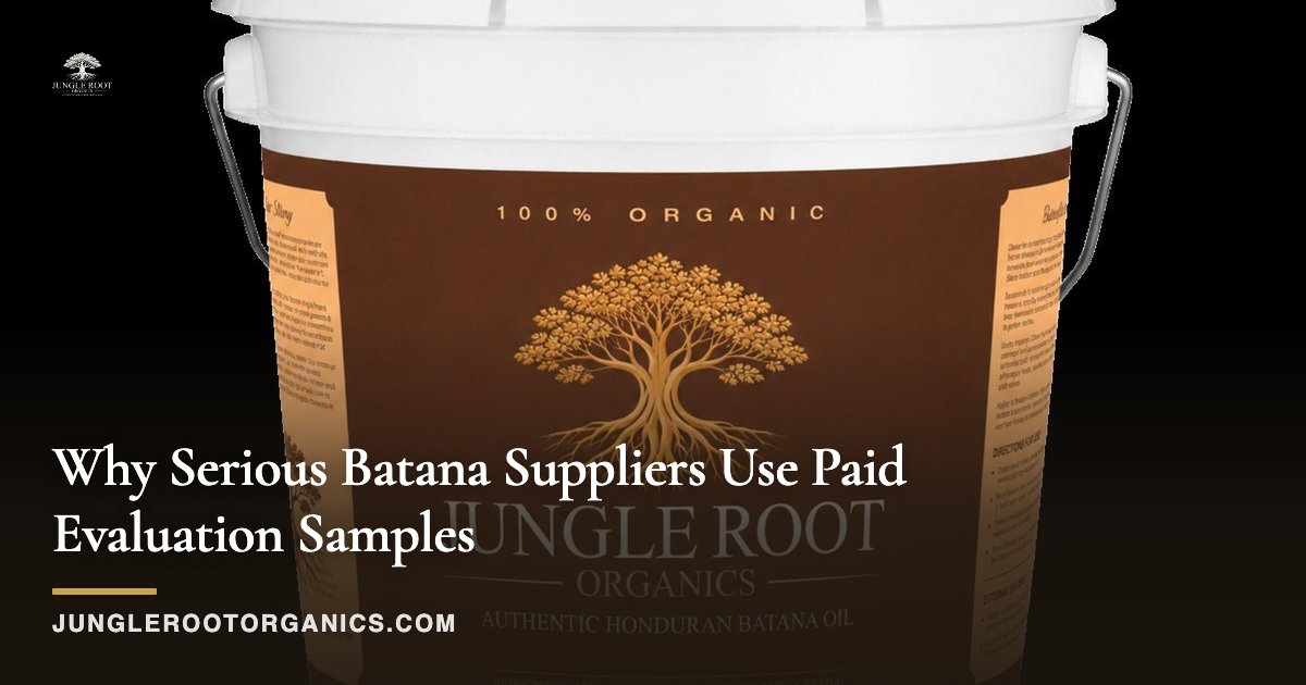 Why Serious Batana Suppliers Use Paid Evaluation Samples